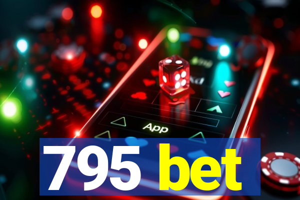 795 bet